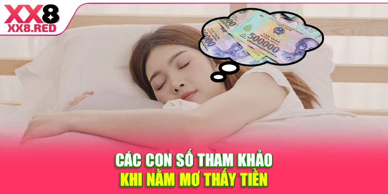 Các con số tham khảo khi nằm mơ thấy tiền